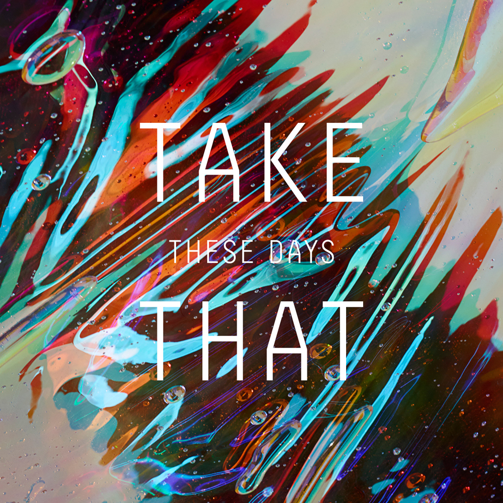 Take That – These Days